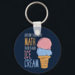 Llavero La vida no es todo sobre Math Funny Science Teache<br><div class="desc">Un mensaje gracioso que dice 'La vida no es todo sobre matemáticas también hay helado' hace que este divertido keychain de Navidades de matemáticas sea imprescindible tanto para matemáticos geek como para quienes odian las matemáticas.</div>