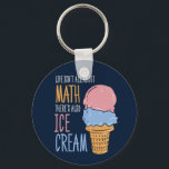 Llavero La vida no es todo sobre Math Funny Science Teache<br><div class="desc">Un mensaje gracioso que dice 'La vida no es todo sobre matemáticas también hay helado' hace que este divertido keychain de Navidades de matemáticas sea imprescindible tanto para matemáticos geek como para quienes odian las matemáticas.</div>