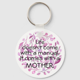 Llavero La vida viene con una madre