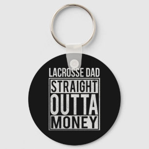 Llavero Lacrosse Dad Straight Outta Money I Funny Lax Gift