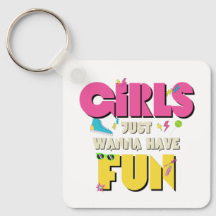 Llavero Las chicas solo quieren divertirse nostalgia de lo
