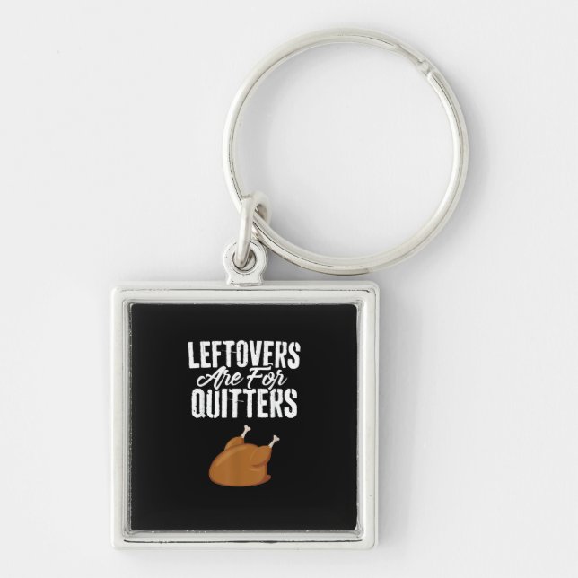 Llavero Las Leftovers Son Para Quitters Turkey Funny Thank (Frente)