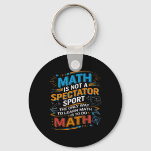 Llavero Las Matemáticas No Son Un Deporte De Espectadores