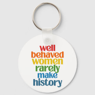 Llavero Las Mujeres Bien Comportadas Rara Vez Hacen Histor