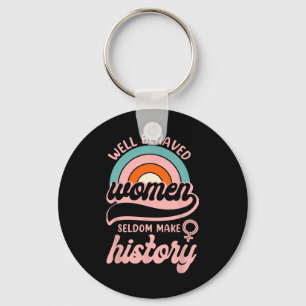Llavero Las mujeres que se portan bien rara vez hacen hist