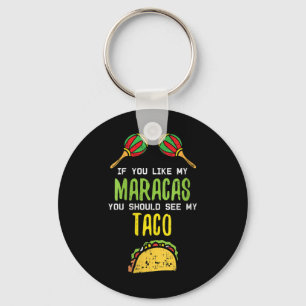 Llavero Las Mujeres Si Te Gusta Maracas Ven Mi Taco Naughn