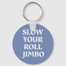 Lenta tu Roll Jimbo Keychain