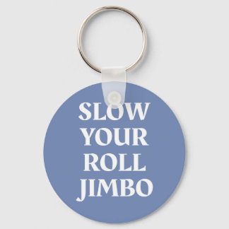 Llavero Lenta tu Roll Jimbo Keychain