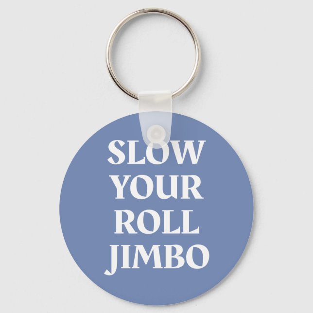 Llavero Lenta tu Roll Jimbo Keychain (Anverso)