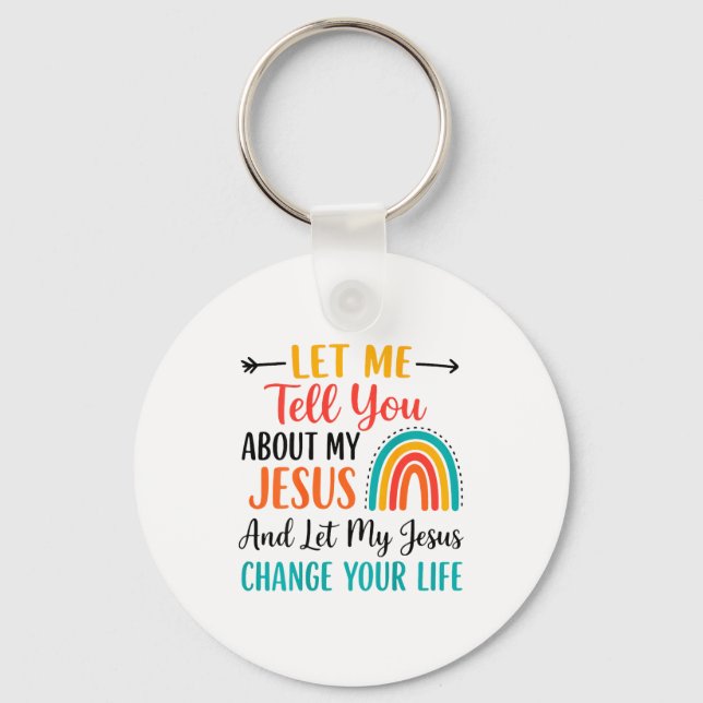 Llavero Let Me Tell You About My Jesus Christian Rainbow ( (Anverso)