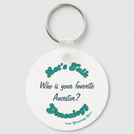 Llavero Let’s Talk Genealogy: Favorite Ancestor