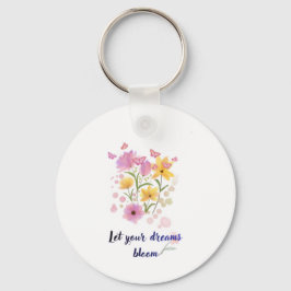 Llavero Let Your Dreams Bloom Floral Motivational keychain
