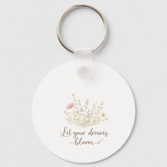 Llavero Let Your Dreams Bloom | Soft Floral Motivation Art (Anverso)