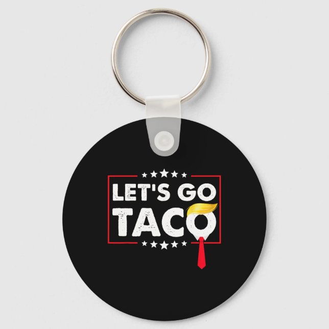 Llavero Let's Go Taco Funny Trump Always Chickens Out 36  (Anverso)