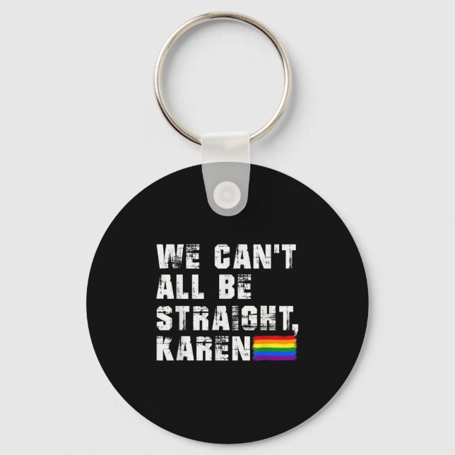Llavero Lgbt Lesbian Pride Gay Pride Can't All Be Straight (Anverso)