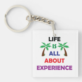 Llavero Life Is All About Experience Motivational Quote