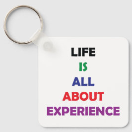 Llavero Life Is All About Experience Motivational Quote