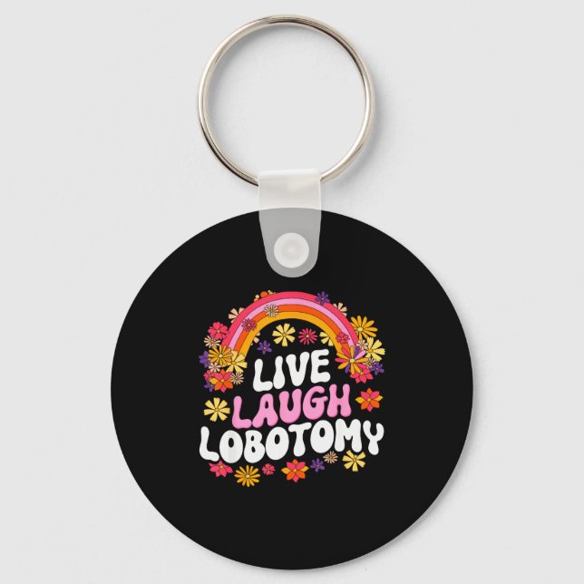 Llavero Live Laugh Lobotomy Funny Graphic  (Anverso)