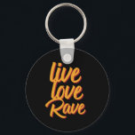 Llavero Live Love Rave Dance Fiesta Música electrónica<br><div class="desc">Live Love Rave. Diseño vintage y retro para los amantes del fiesta, anfitriones de un fiesta de baile, ir al club de baile o al festival de música, disfrutar del tecno y del género de la música electrónica. Guay y mercadería divertida para bailarines y DJ de música. Perfecto para músicos...</div>
