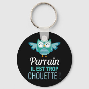 Llavero ¡Lleva Claves Regalo Padrino ha demasiado Buho!