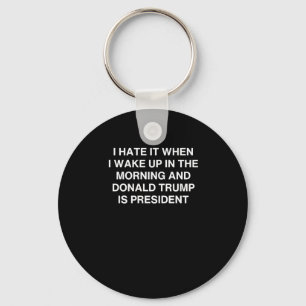 Llavero Lo Odio Cuando Me Despierto Por La Mañana Y Donald