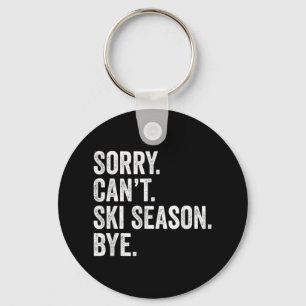 Llavero Lo siento Can't Ski Season Bye Funny Skiing Wi