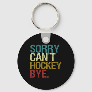 Llavero Lo siento no puedo hockey