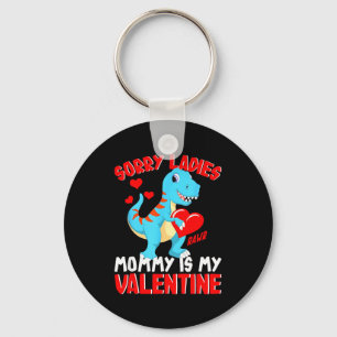 Llavero Lo siento señoras mamá es mi San Valentín T Rex ch