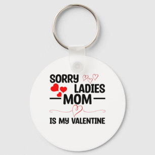 Llavero Lo siento, Señoras, Mamá Es Mi Valentín.