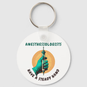 Llavero Los anestesiólogos tienen una mano firme, la anest