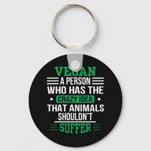 Llavero Los animales locos de la idea del vegano no deben