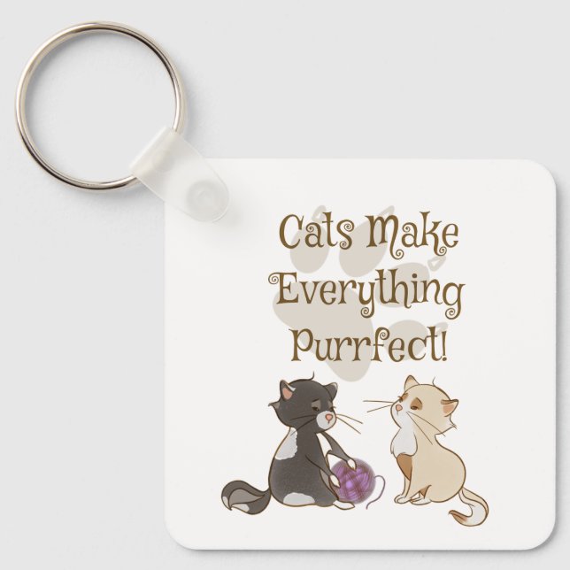 Llavero Los gatos hacen que todo sea perfecto para la cade (Anverso)