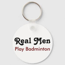 Llavero Los hombres de verdad tocan Badminton