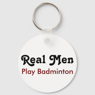 Llavero Los hombres de verdad tocan Badminton
