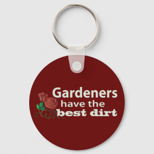 Llavero ¡Los jardineros tienen la mejor suciedad!