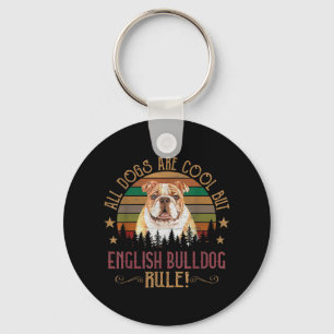 Llavero Los perros son Guay pero el Bulldog inglés maldice