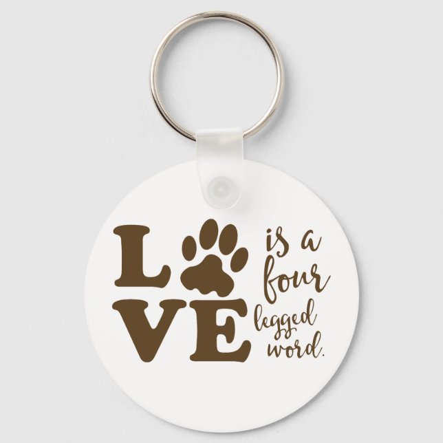 Llavero Love is a Four Legged Word Animal Lover (Anverso)