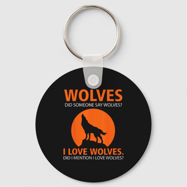 Llavero Love Wolves Did I Mention I Love Wolves Funny  (Anverso)