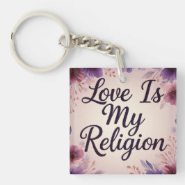 Llavero LoveIsMyReligion