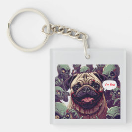 Llavero Lugubre Pug Mordido por Zombie “Estoy Bien” Acríli