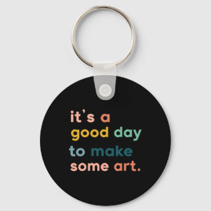 Llavero Maestro de Arte Es un Buen Día para Hacer Arte