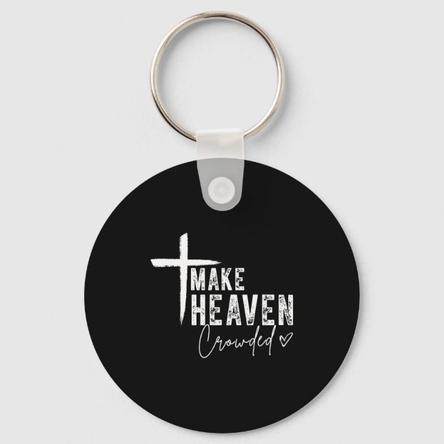 Llavero Make Heaven Crowded Christian Faith Design Evangel (Anverso)