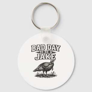 Llavero Mal día para ser un jake divertido cazador de pavo