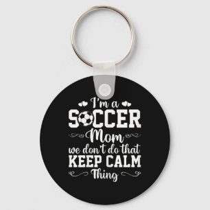 Llavero Mamá de fútbol femenino No hacemos eso Mantén la c