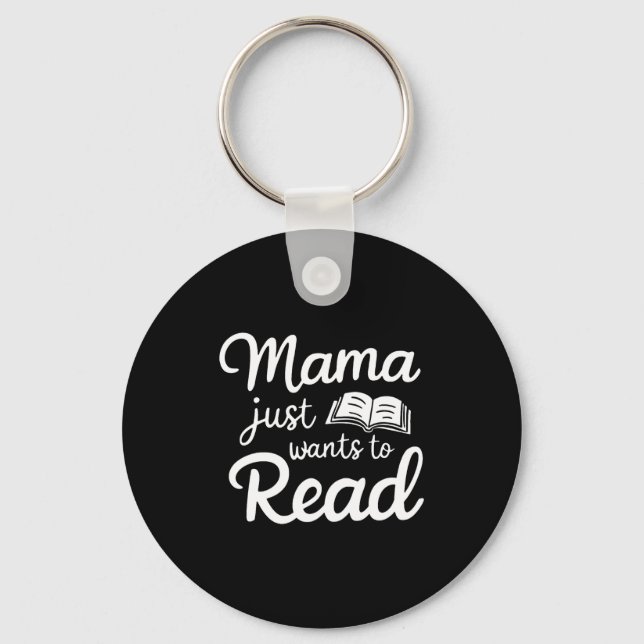 Llavero Mama Just Want To Read Book Lovers Bookish Reading (Anverso)