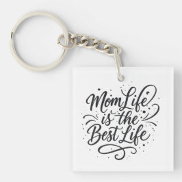 Llavero Mamá la vida es la mejor vida - Keychain acrílico 
