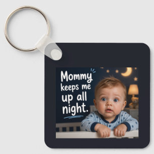 Llavero Mamá me mantiene despierto toda la noche