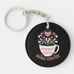 Llavero Mamá necesita más café, mamá tira, Desi
