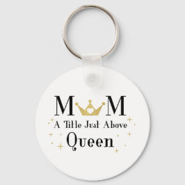 Llavero Mamá, un título justo encima de la reina
