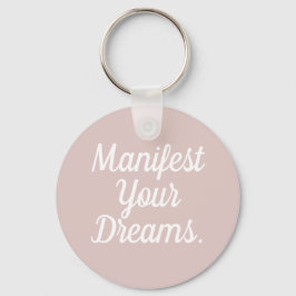 Llavero Manifest Your Dreams Keychain